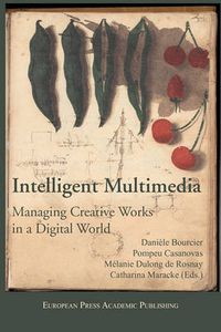 Cover image for Intelligent Multimedia. Managing Creative Works in a Digital World.