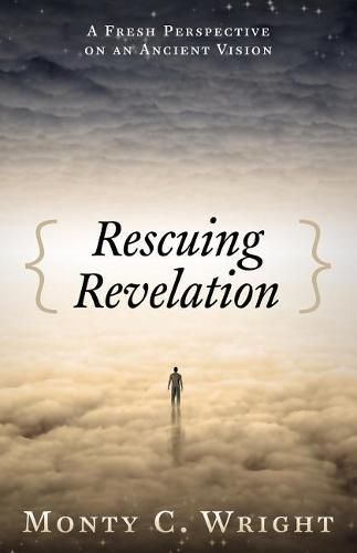 Rescuing Revelation: A Fresh Perspective on an Ancient Vision