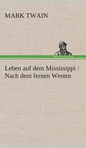 Cover image for Leben auf dem Mississippi / Nach dem fernen Westen