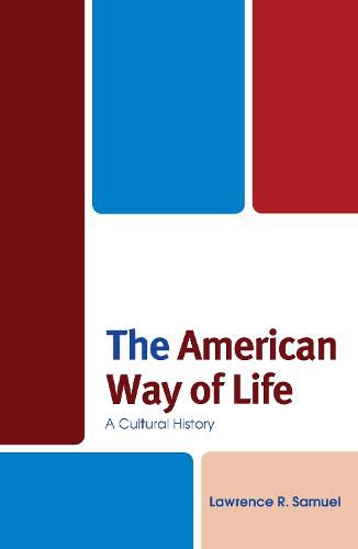 The American Way of Life: A Cultural History