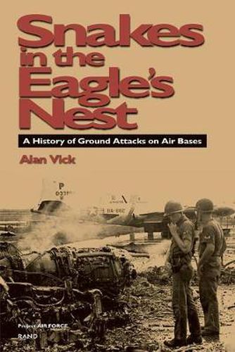 Cover image for Snakes in the Eagle's Nest: A History of Ground Attacks on Air Bases