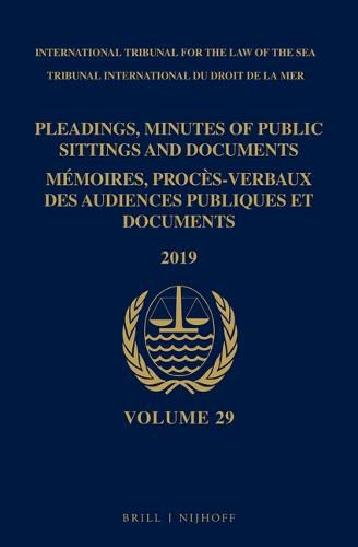 Cover image for Pleadings, Minutes of Public Sittings and Documents / Memoires, proces-verbaux des audiences publiques et documents, Volume 29 (2019)