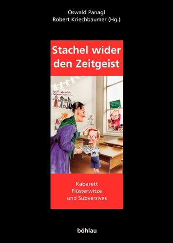 Schriftenreihe des Forschungsinstituts fA r politisch-historische Studien der Dr. Wilfried-Haslauer-Bibliothek: Politisches Kabarett, FlA sterwitz und subversive Textsorten