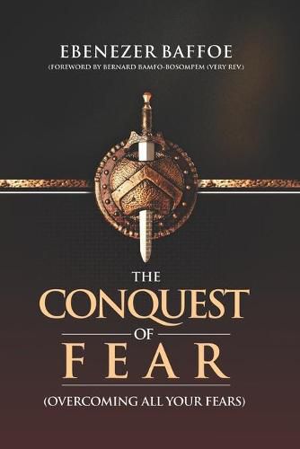 Cover image for The Conquest of Fear: Overcoming All Your Fears