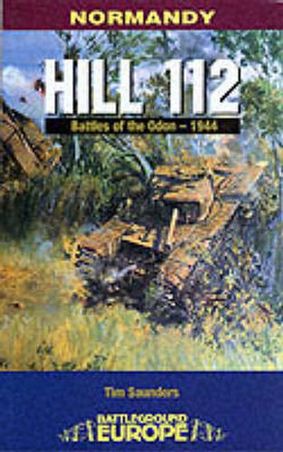 Normandy: Hill 112 - Battle of the Odon