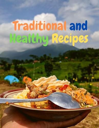 Cover image for Traditional and Healthy Recipes for a Tasteful Life