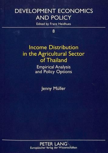 Cover image for Income Distribution in the Agricultural Sector of Thailand: Empirical Analysis and Policy Options