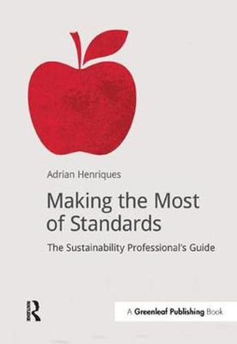 Cover image for Making the Most of Standards: The Sustainability Professional's Guide