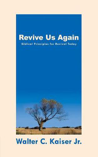 Revive Us Again: Biblical Principles for Revival Today