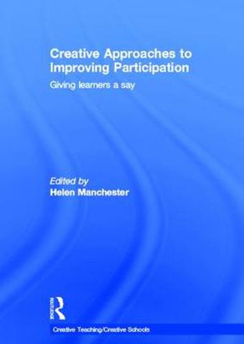 Cover image for Creative Approaches to Improving Participation: Giving learners a say