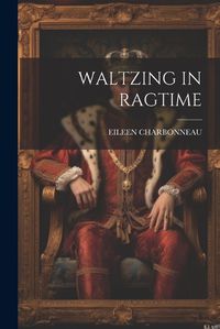 Cover image for Waltzing in Ragtime