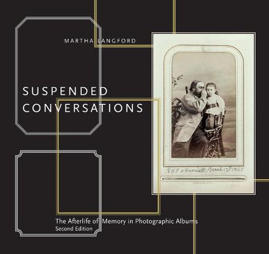 Cover image for Suspended Conversations: The Afterlife of Memory in Photographic Albums, Second Edition