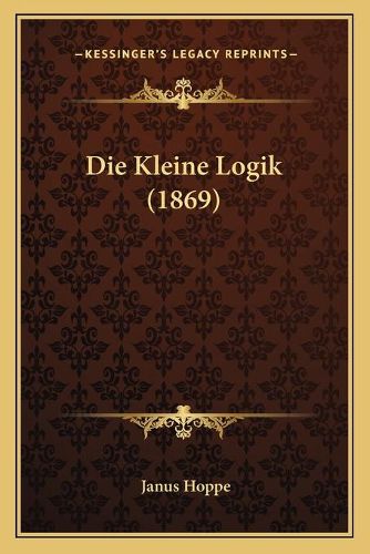 Cover image for Die Kleine Logik (1869)