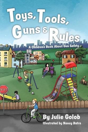 Cover image for Toys, Tools, Guns & Rules: A Children's Book About Gun Safety