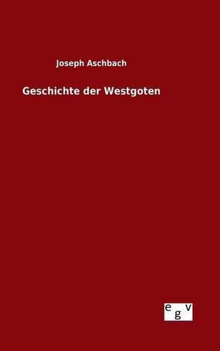 Cover image for Geschichte der Westgoten