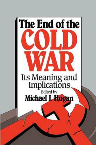 Cover image for The End of the Cold War: Its Meaning and Implications