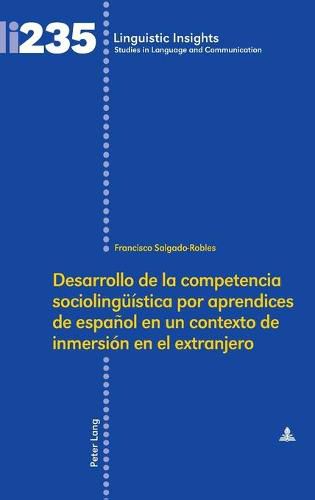 Cover image for Desarrollo de la Competencia Sociolingueistica Por Aprendices de Espanol En Un Contexto de Inmersion En El Extranjero