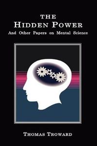 Cover image for The Hidden Power: And Other Papers on Mental Science