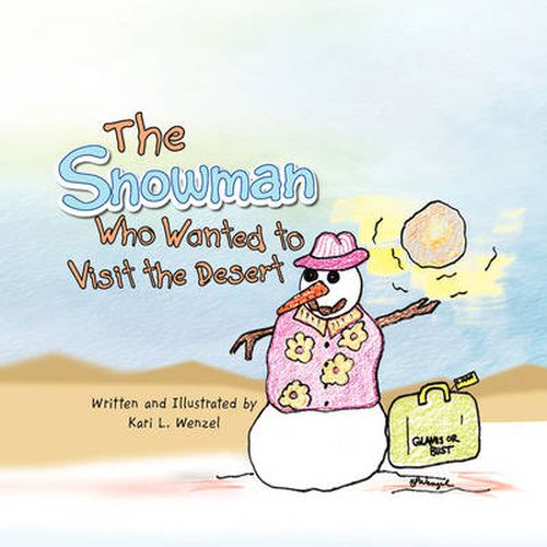 Cover image for The Snowman Who Wanted to Visit the Desert