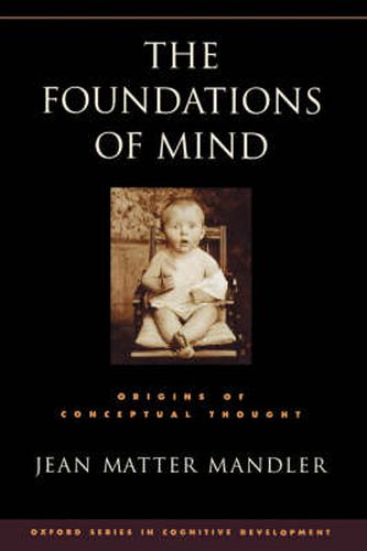 Cover image for The Foundations of Mind: Origins of conceptual thought
