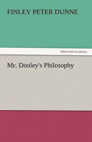 Cover image for Mr. Dooley's Philosophy