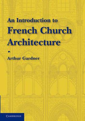 Cover image for An Introduction to French Church Architecture