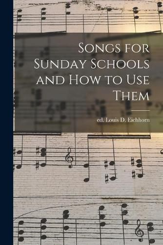 Cover image for Songs for Sunday Schools and How to Use Them