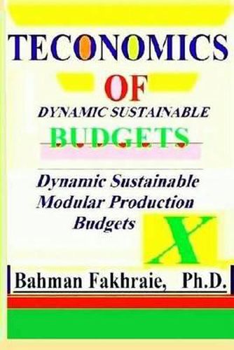 Cover image for Teconomics of Dynamic Sustainable Budgets: Teconomic of Dynamic Sustainable Strategic Budgeting: