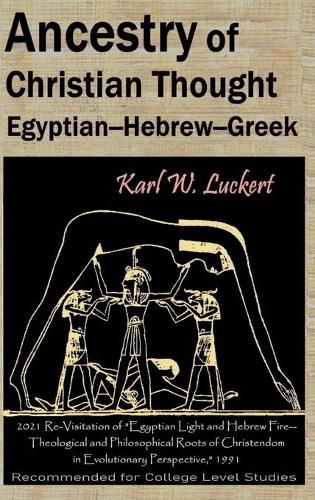 Ancestry of Christian Thought: Egyptian--Hebrew--Greek