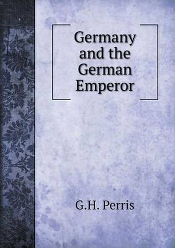 Cover image for Germany and the German Emperor