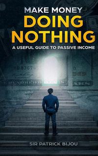 Cover image for Make Money Doing Nothing