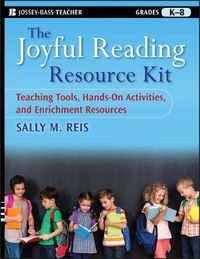 Cover image for The Joyful Reading Resource Kit: Teaching Tools, Hands-on Activities, and Enrichment Resources, Grades K-8