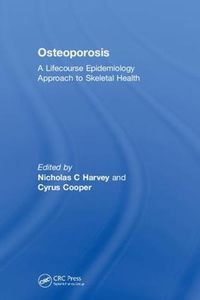 Cover image for Osteoporosis: A Lifecourse Epidemiology Approach to Skeletal Health