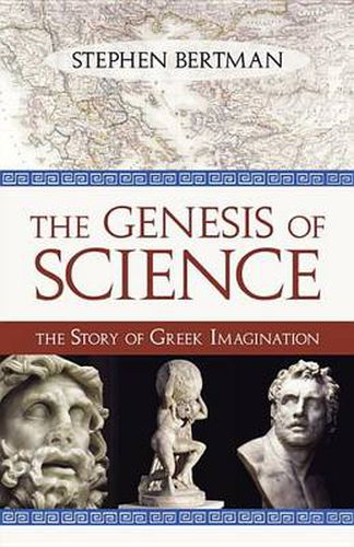 Cover image for The Genesis of Science: The Story of Greek Imagination