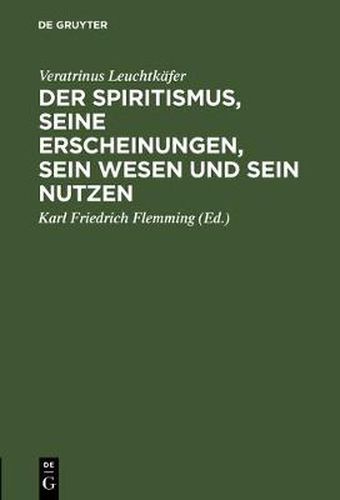 Cover image for Der Spiritismus, seine Erscheinungen, sein Wesen und sein Nutzen