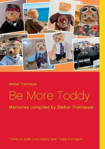 Cover image for Be More Toddy: Memories compiled by Barbel Thetmeyer