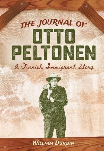 The Journal of Otto Peltonen: A Finnish Immigrant Story