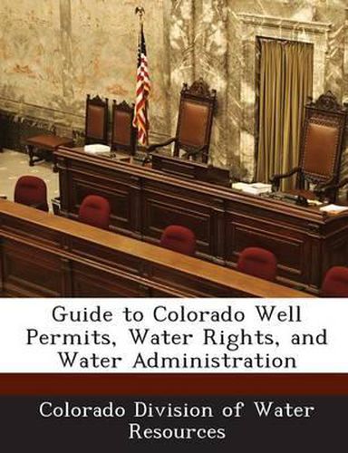 Cover image for Guide to Colorado Well Permits, Water Rights, and Water Administration