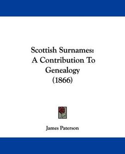 Scottish Surnames: A Contribution to Genealogy (1866)