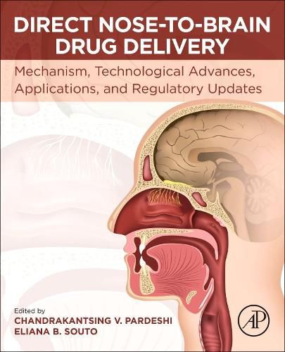 Cover image for Direct Nose-to-Brain Drug Delivery: Mechanism, Technological Advances, Applications, and Regulatory Updates