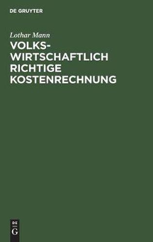 Cover image for Volkswirtschaftlich richtige Kostenrechnung