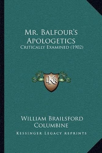 Mr. Balfour's Apologetics: Critically Examined (1902)