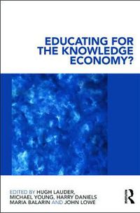Cover image for Educating for the Knowledge Economy?: Critical Perspectives