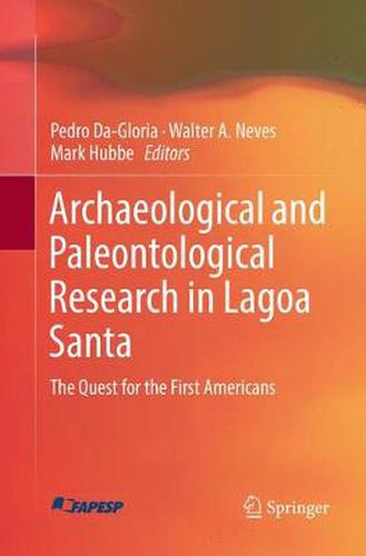 Archaeological and Paleontological Research in Lagoa Santa: The Quest for the First Americans