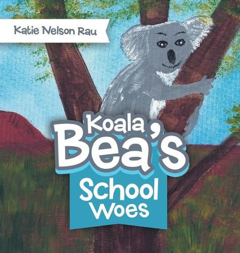 Cover image for Koala Bea's School Woes