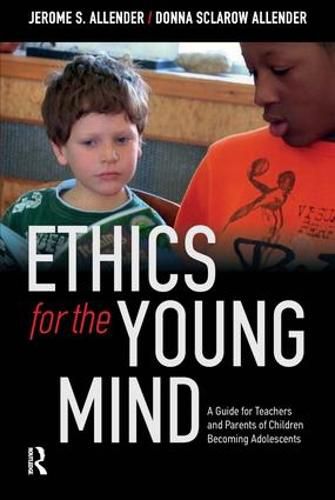 Cover image for Ethics for the Young Mind: A Guide for Teachers and Parents of Children Becoming Adolescents