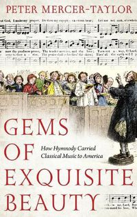 Cover image for Gems of Exquisite Beauty: How Hymnody Carried Classical Music to America