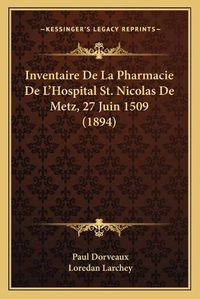 Cover image for Inventaire de La Pharmacie de L'Hospital St. Nicolas de Metz, 27 Juin 1509 (1894)