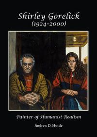 Cover image for Shirley Gorelick (1924-2000): Painter of Humanist Realism