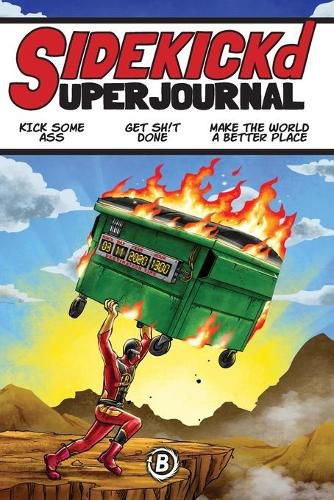 Cover image for SIDEKICKd SUPERJOURNAL: Kick Some Ass, Get Sh!t Done, Make the World a Better Place